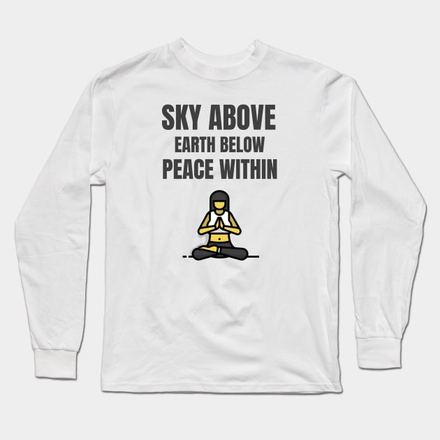 Sky Above Earth Below Peace Within Long Sleeve T-Shirt by Jitesh Kundra